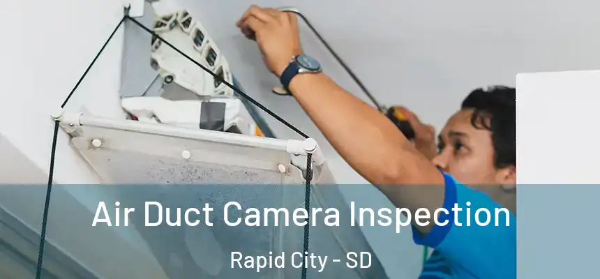  Air Duct Camera Inspection Rapid City - SD
