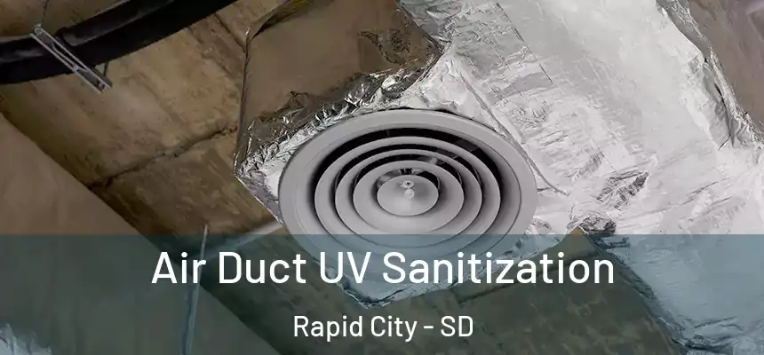 Air Duct UV Sanitization Rapid City - SD