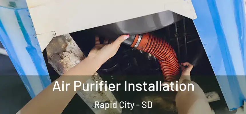  Air Purifier Installation Rapid City - SD