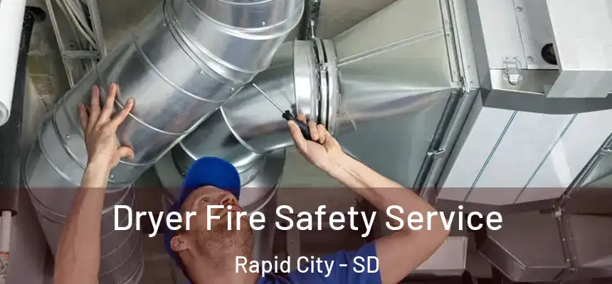 Dryer Fire Safety Service Rapid City - SD