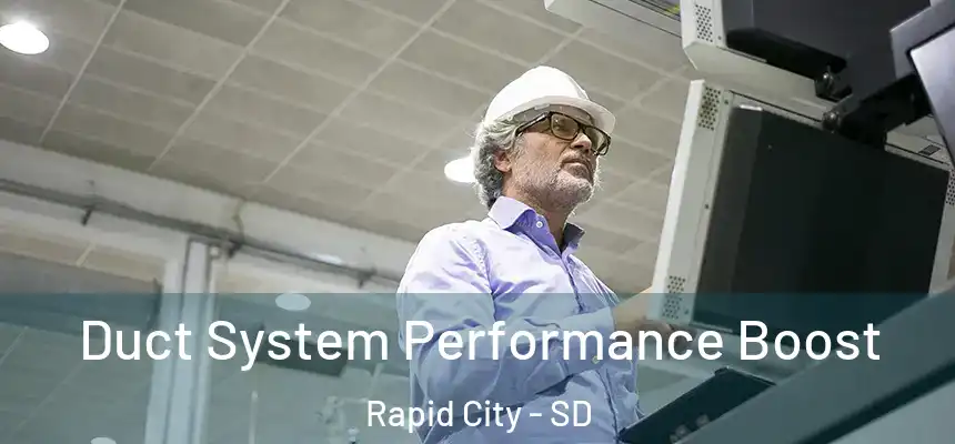 Duct System Performance Boost Rapid City - SD