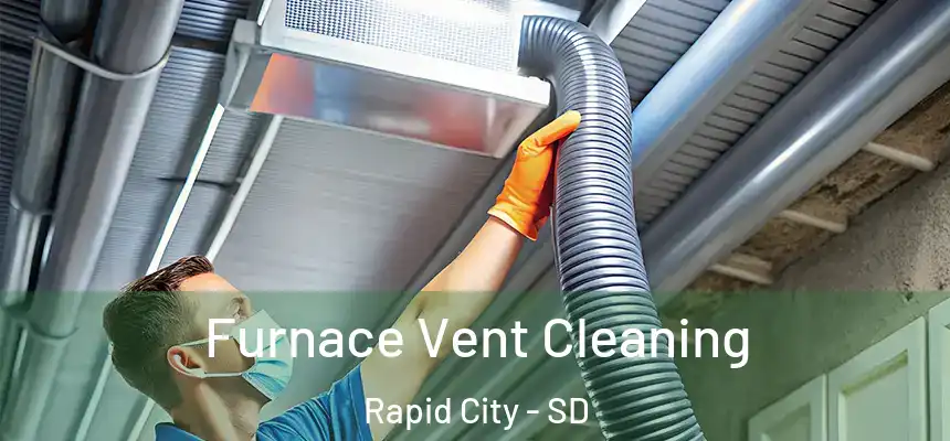 Furnace Vent Cleaning Rapid City - SD