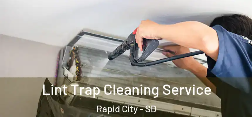 Lint Trap Cleaning Service Rapid City - SD