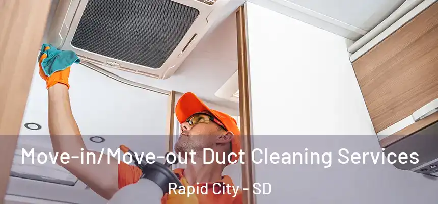 Move-in/Move-out Duct Cleaning Services Rapid City - SD